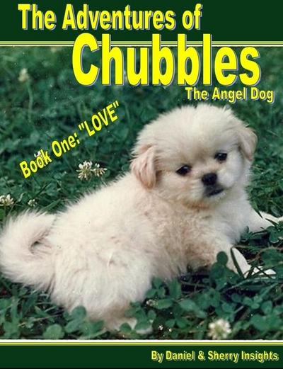 Adventures of Chubbles the Angel Dog, Book One: