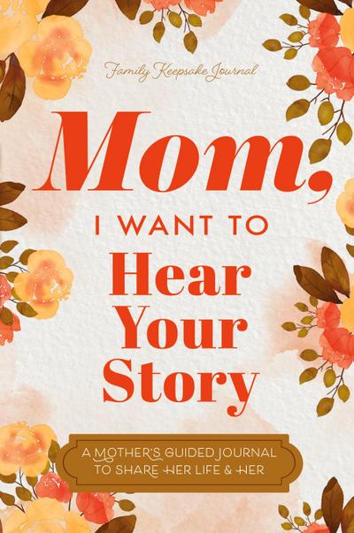 Mom, I Want to Hear Your Story