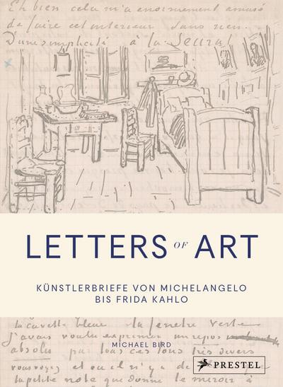 Letters of Art: Künstlerbriefe von Michelangelo bis Frida Kahlo