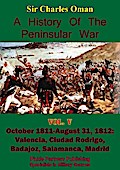 History of the Peninsular War, Volume V: October 1811-August 31, 1812