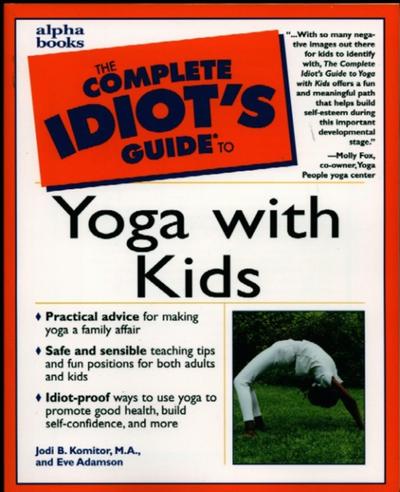 Complete Idiot’s Guide to Yoga with Kids