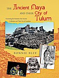 The Ancient Maya and Their City of Tulum