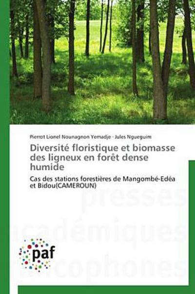 Diversité floristique et biomasse des ligneux en forêt dense humide