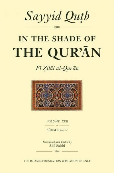 In the Shade of the Qur’an Vol. 17 (Fi Zilal al-Qur’an)