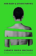 Her Body & Other Parties