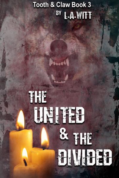 The United & The Divided (Tooth & Claw, #3)