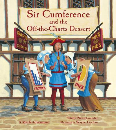 Sir Cumference and the Off-The-Charts Dessert: Charts and Graphs