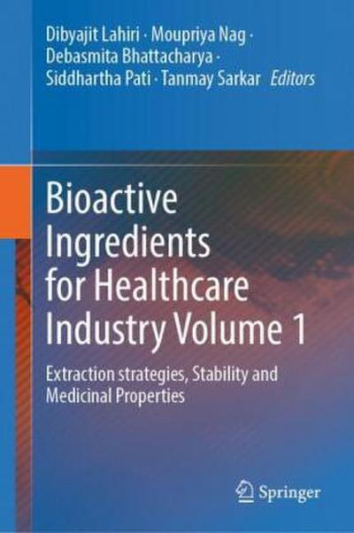 Bioactive Ingredients for Healthcare Industry Volume 1