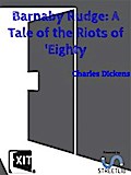Barnaby Rudge: A Tale of the Riots of ’Eighty