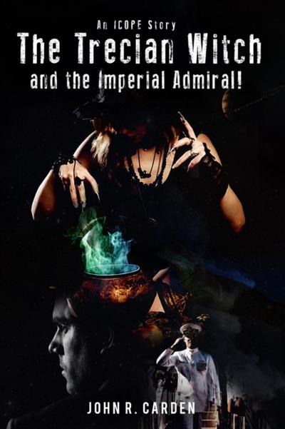 The Trecian Witch and The Imperial Admiral! An ICOPE Story