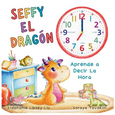 Seffy el Dragón, aprende a decir la hora