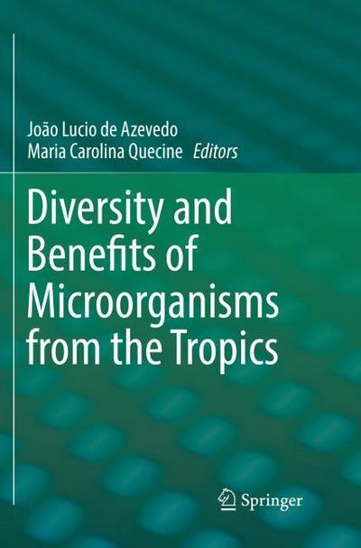 Diversity and Benefits of Microorganisms from the Tropics