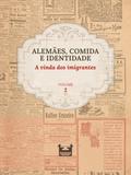Alemães, comida e Identidade: A vinda dos imigrantes