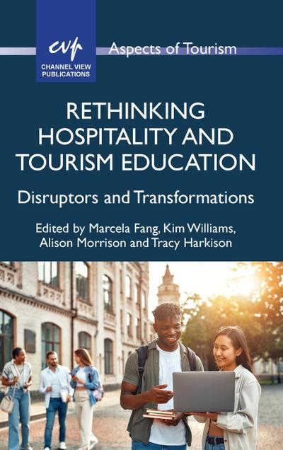 Rethinking Hospitality and Tourism Education