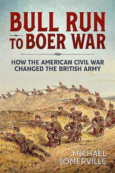 Bull Run to Boer War