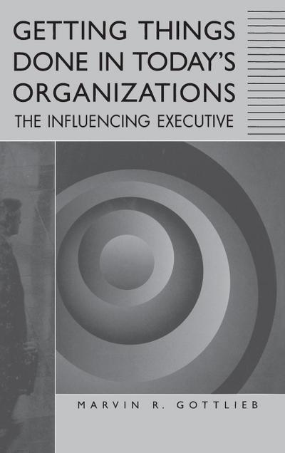 Getting Things Done in Today’s Organizations