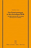 Das Parteivermögen in der ehemaligen DDR