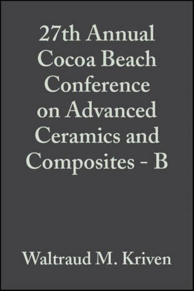 27th Annual Cocoa Beach Conference on Advanced Ceramics and Composites - B