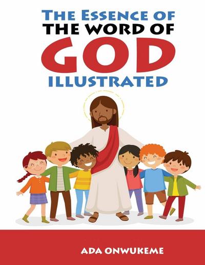 The Essence of The Word of God Illustrated