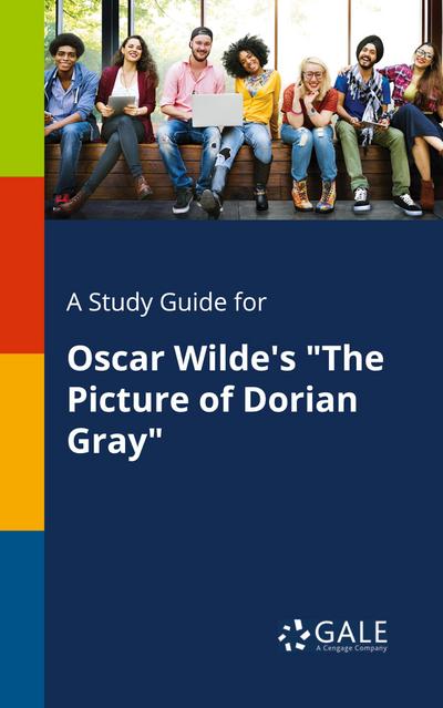 A Study Guide for Oscar Wilde’s "The Picture of Dorian Gray"