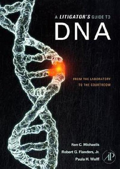 A Litigator’s Guide to DNA