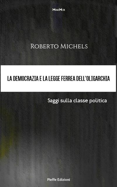 La democrazia e la legge ferrea dell’oligarchia. Saggi sulla classe politica
