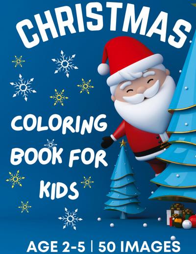 Christmas Coloring Book for Kids Ages 2-5