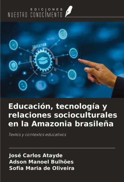 Educación, tecnología y relaciones socioculturales en la Amazonia brasileña