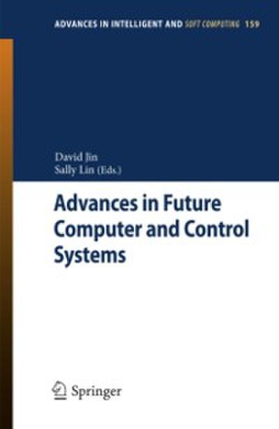 Advances in Future Computer and Control Systems