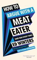 How to Argue With a Meat Eater (And Win Every Time)