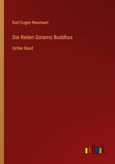 Die Reden Gotamo Buddhos