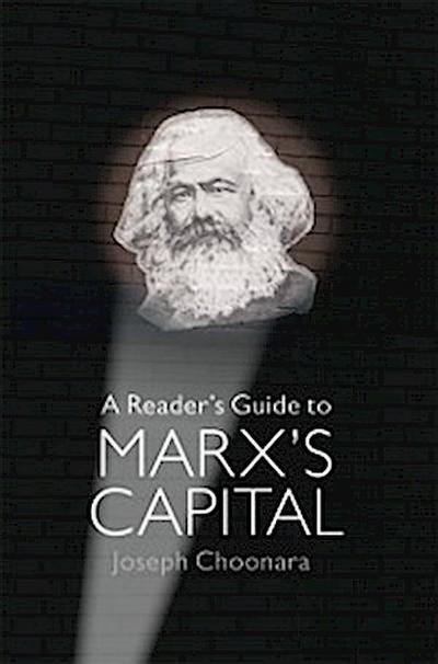 A Reader’s Guide To Marx’s Capital