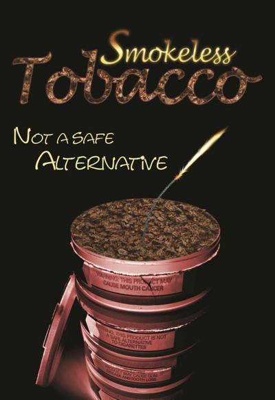 Smokeless Tobacco: Not a Safe Alternative