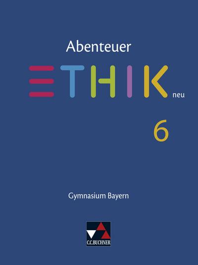 Abenteuer Ethik Bayern 6