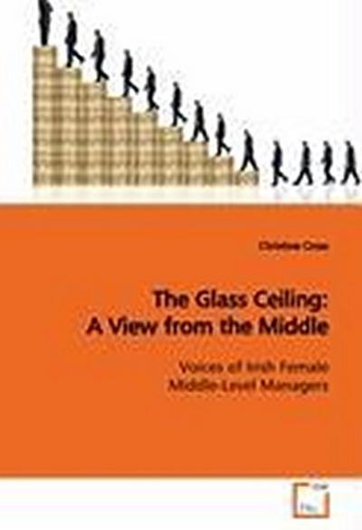 The Glass Ceiling: A View from the Middle
