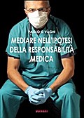 Mediare nell’ipotesi della responsabilità medica
