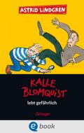 Kalle Blomquist 2. Kalle Blomquist lebt gefährlich von Astrid Lindgren | Ebook