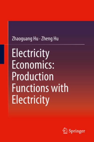 Electricity Economics: Production Functions with Electricity