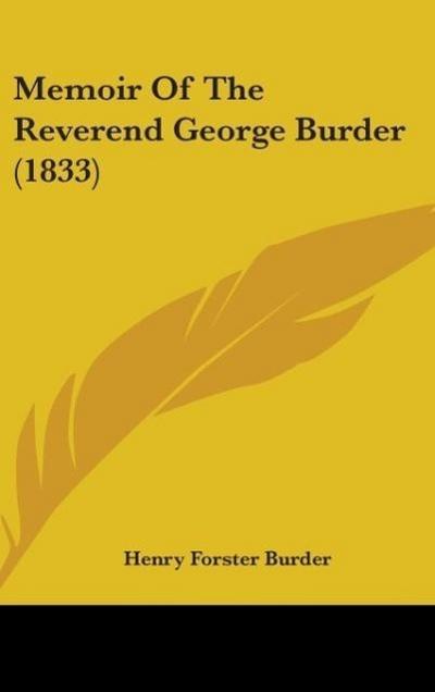 Memoir Of The Reverend George Burder (1833)