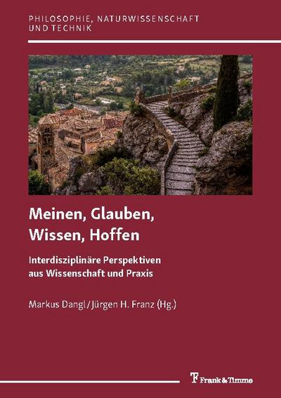 Meinen, Glauben, Wissen, Hoffen