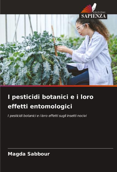 I pesticidi botanici e i loro effetti entomologici