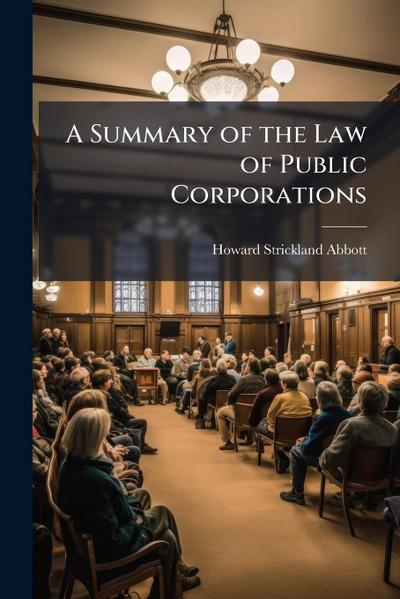 A Summary of the Law of Public Corporations
