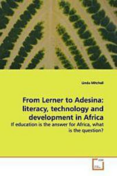 From Lerner to Adesina: literacy, technology and development in Africa