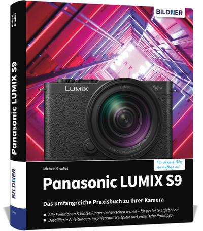 Panasonic LUMIX S9: Das umfangreiche Praxisbuch zu Ihrer Kamera