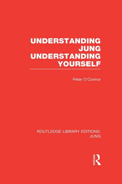 Understanding Jung Understanding Yourself (RLE: Jung)