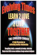 Evolving Times  Learn 2 Love 2 Live Together