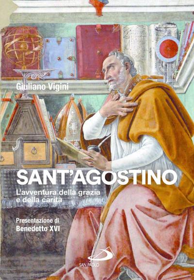 Sant’Agostino. L’avventura della grazia e della carità