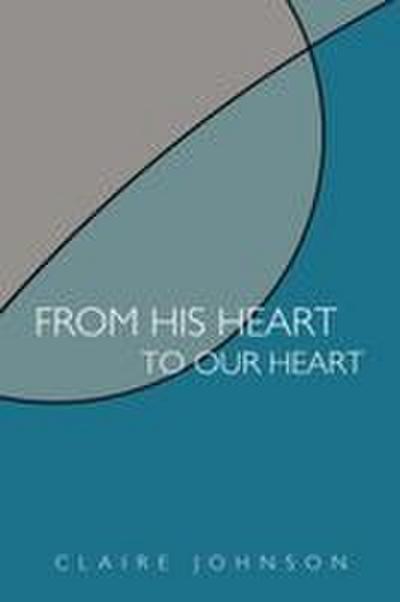 From His Heart to Our Heart