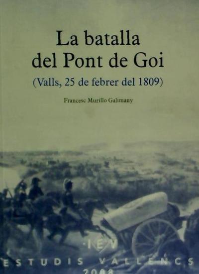 La batalla del Pont de Goi : Valls, 25 de febrer de 1809
