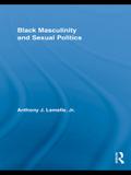Black Masculinity and Sexual Politics